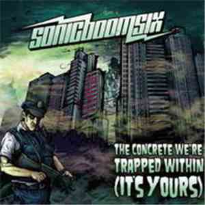 Sonic Boom Six - The Concrete We're Trapped Within (It's Yours) album