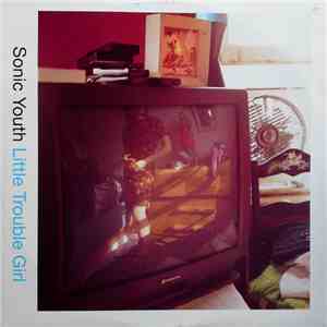 Sonic Youth - Little Trouble Girl album