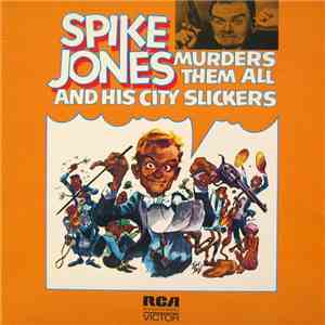 Spike Jones And His City Slickers - Spike Jones Murders Them All album