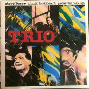 Steve Berry, Mark Lockheart, Peter Fairclough - Trio album