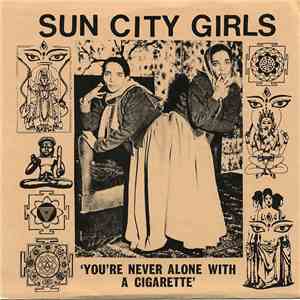 Sun City Girls - You're Never Alone With A Cigarette album