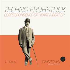 Techno Frühstück - Correspondence Of Heart And Beat EP album