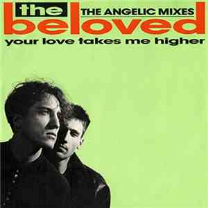 The Beloved - Your Love Takes Me Higher (The Angelic Mixes) album
