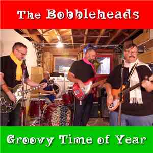 The Bobbleheads  - Groovy Time Of Year album