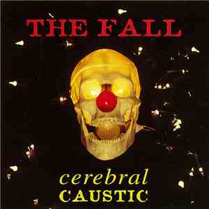 The Fall - Cerebral Caustic album