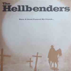 The Hellbenders - Have A Good Funeral My Friend album