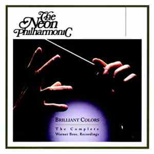 The Neon Philharmonic - Brilliant Colors: The Complete Warner Bros. Recordings album