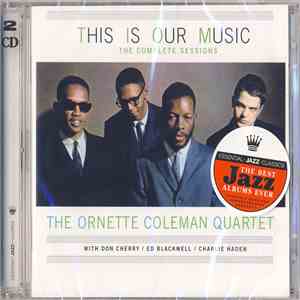 The Ornette Coleman Quartet - This Is Our Music • The Complete Sessions album