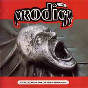 The Prodigy - Selected Mixes For The Jilted Generation album