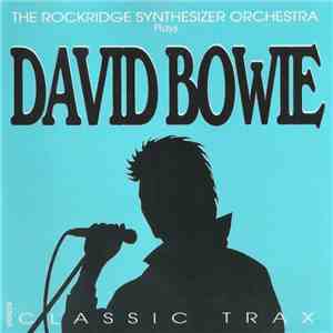 The Rockridge Synthesizer Orchestra - The Rockridge Synthesizer Orchestra Plays Classic Trax Of David Bowie album
