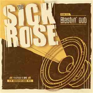 The Sick Rose - Blastin' Out album