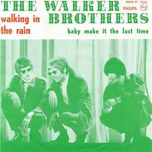 The Walker Brothers - Walking In The Rain / Baby Make It The Last Time album