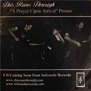 This Runs Through - A Prayer Upon Arrival Promo album