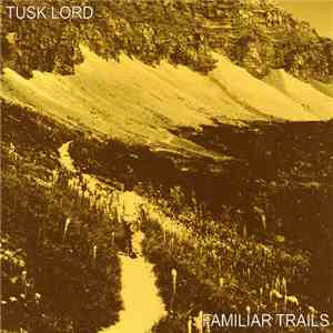 Tusk Lord - Familiar Trails album