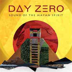 Various - Day Zero - Sound Of The Mayan Spirit album