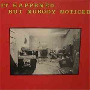 Various - It Happened... But Nobody Noticed album