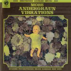 Various - More Andergraun Vibrations. Spanish Psychotronic Brain Damage, 1967-1975 album