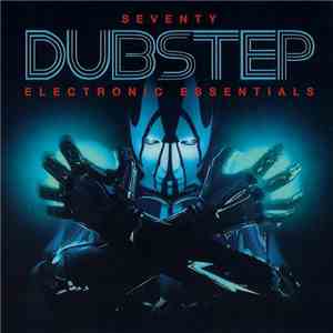 Various - Seventy Dubstep Electronic Essentials album