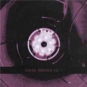 Various - Someone Somewhere Vol. 1 album