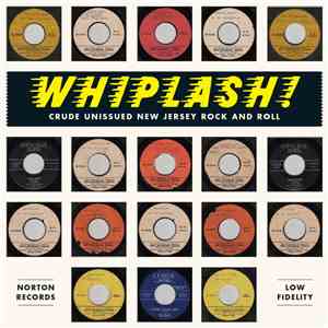 Various - Whiplash! Crude Unissued New Jersey Rock and Roll album