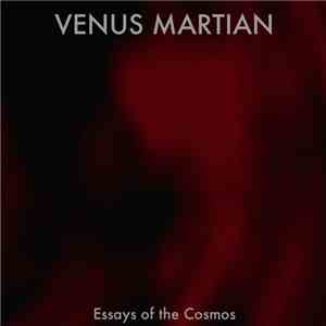 Venus Martian - Essays Of The Cosmos album