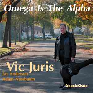 Vic Juris - Omega Is The Alpha album