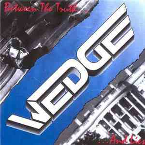 Wedge  - Between The Truth And Lies album