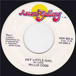 Willie Cobb - Hey Little Girl / Hey Little Girl Part II album
