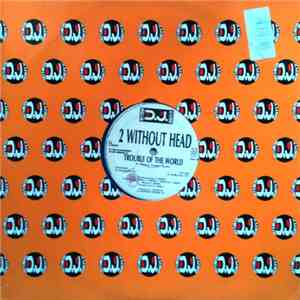 2 Without Head - Trouble Of The World album