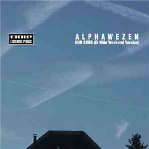 Alphawezen - Gun Song (El Niño Weekend Version) album