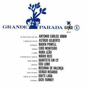 Antonio Carlos Jobim, Astrud Gilberto, Baden Powell, Ciro Monteiro, Nara Leão, Quarteto Em Cy, Mário Reis, Edu Lobo, Rosinha de Valença, Sérgio Ricardo, Odette Lara, Dick Farney - Grande Parada Elenco 1 album