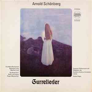 Arnold Schönberg, Eva-Maria Bundschuh, Rosemarie Lang, Manfred Jung, Gert Westphal, Herbert Kegel - Gurrelieder album