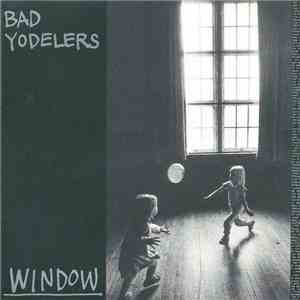 Bad Yodelers - Window album