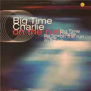 Big Time Charlie - On The Run album