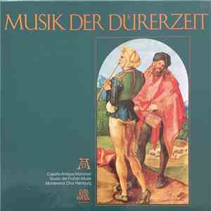 Capella Antiqua München, Studio Der Frühen Musik, Monteverdi-Chor Hamburg - Musik Der Dürerzeit album