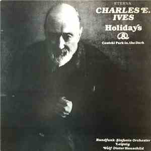 Charles E. Ives - Holidays & Central Park In The Dark album