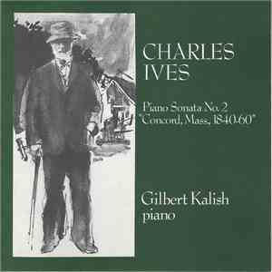Charles Ives – Gilbert Kalish - Piano Sonata No. 2 "Concord, Mass., 1840-60" album