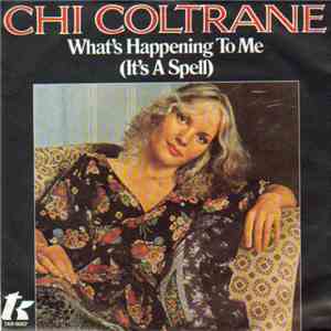 Chi Coltrane - What's Happening To Me (It's A Spell) album