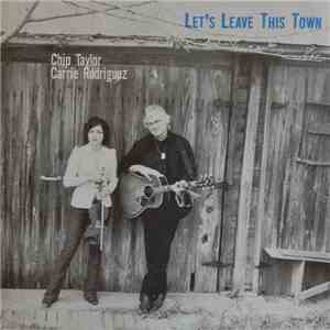 Chip Taylor & Carrie Rodriguez - Let's Leave This Town album