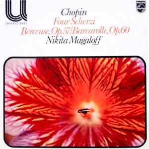 Chopin - Nikita Magaloff - Four Scherzi / Berceuse, Op.57 / Barcarolle, Op.60 album