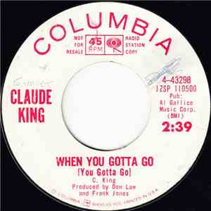 Claude King  - Tiger Woman / When You Gotta Go (You Gotta Go) album