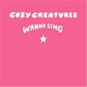 Cozy Creatures - Wanna Sing album