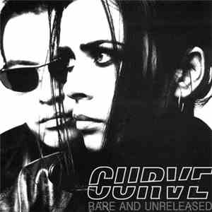 Curve - Rare And Unreleased album