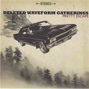 Deleted Waveform Gatherings - Pretty Escape album
