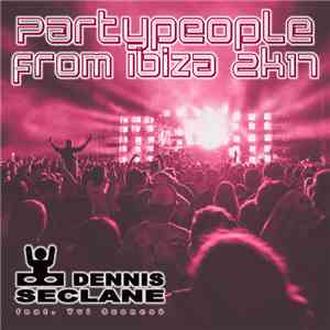 Dennis Seclane feat. Yvi Szoncsò - Partypeople from Ibiza 2k17 album