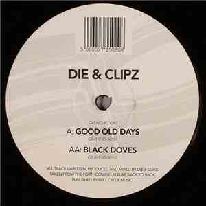 Die & Clipz - Good Old Days / Black Doves album