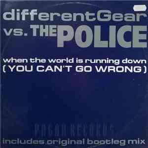 differentGear Vs. The Police - When The World Is Running Down (You Can't Go Wrong) album
