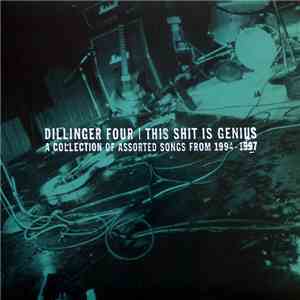 Dillinger Four - This Shit Is Genius (A Collection Of Assorted Songs From 1994-1997) album