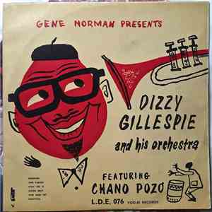 Dizzy Gillespie And His Orchestra Featuring Chano Pozo - Gene Norman Presents Dizzy Gillespie And His Orchestra Featuring Chano Pozo album