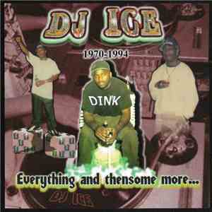 DJ Ice  - Everything And Thensome More... album